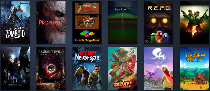 Project Zomboid | Propnight | Puzzle Together | Real Pool 3d | R.E.P.O. | Resident Evil 5 | Resident Evil 6 | Resident Evil Revelations 2 | Secret Neighbor | Sedap! A Culinary Adventure | Sky : Children Of The Light | Stardew Valley